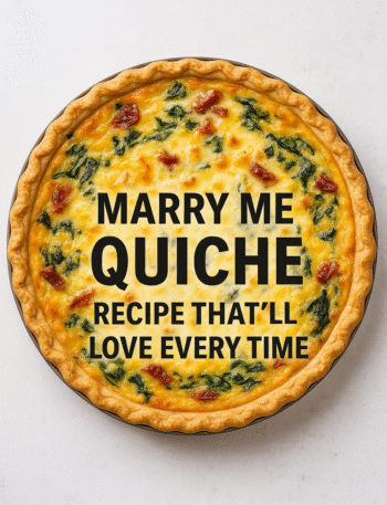 Overhead photo of a golden-baked quiche with spinach, sun-dried tomatoes, and cheese, featuring bold black text: “Marry Me Quiche – Recipe That’ll Love Every Time.”